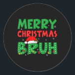 Funny Merry Christmas Bruh Meme Funny Gezegde Boys Ronde Sticker<br><div class="desc">Funny Merry Christmas Bruh Meme Funny Gezegde Boys Mannen</div>