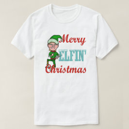 Funny Merry Elfin kerstfeestay Elf Humor T-shirt