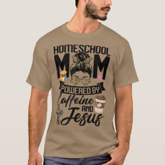 Funny Messy Bun Homeschool Mam met caffeine T-shirt