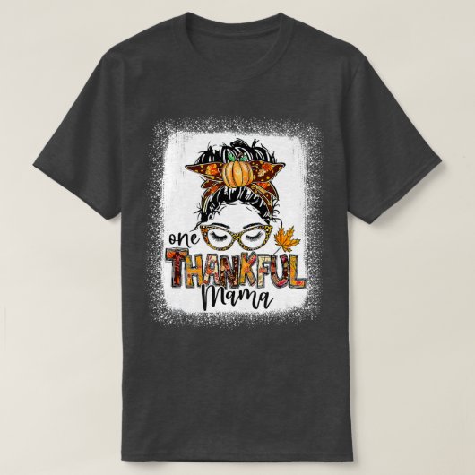 Funny Messy Bun One Thankful Mama Herfst herfst da T-shirt (Design voorkant)
