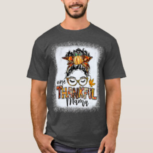Funny Messy Bun One Thankful Mama Herfst herfst da T-shirt