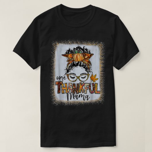 Funny Messy Bun One Thankful Mama Herfst herfst da T-shirt (Design voorkant)