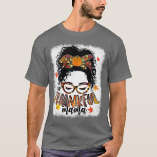 Funny Messy Bun One Thankful Mama Herfst herfst da T-shirt