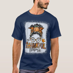 Funny Messy Bun One Thankful Mama Herfst herfst da T-shirt