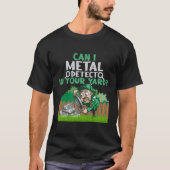 Funny Metal Detecti in je Yard Love Metal Detecti T-shirt (Voorkant)