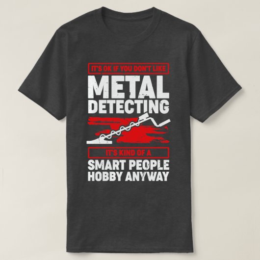 Funny Metal Detectorist Gift 1 T-shirt (Design voorkant)