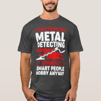 Funny Metal Detectorist Gift 1 T-shirt