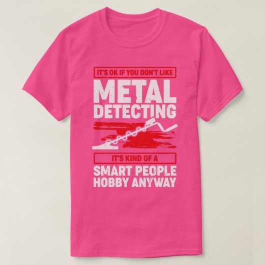 Funny Metal Detectorist Gift T-shirt (Design voorkant)