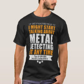 Funny metal detectorists t-shirt (Voorkant)