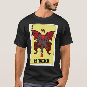 Funny Mexican Design - El Toxico_2 T-shirt