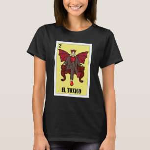 Funny Mexican Design - El Toxico_2 T-shirt