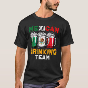 Funny Mexican Drink Team Mexico Flag Cinco De M T-shirt