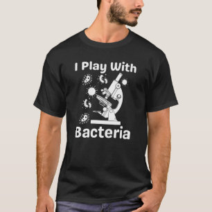 Funny Microbiologist die ik speel met bacteriën T- T-shirt
