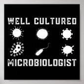 Funny Microbiology Goed gekweekte microbioloog Poster (Voorkant)