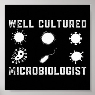 Funny Microbiology Goed gekweekte microbioloog Poster