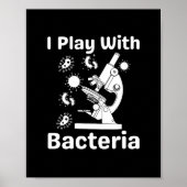Funny Microbioloog ik speel met Bacteria Poster (Voorkant)