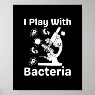 Funny Microbioloog ik speel met Bacteria Poster