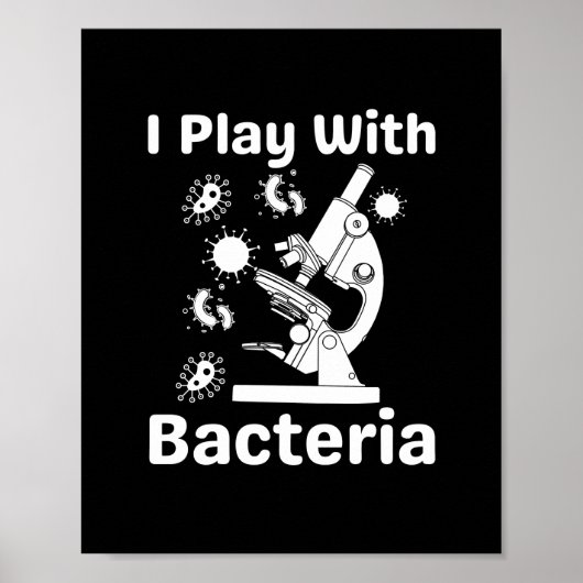 Funny Microbioloog ik speel met Bacteria Poster (Voorkant)