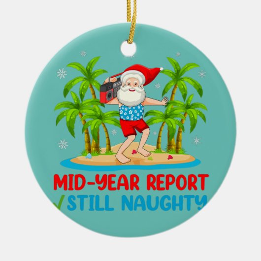 Funny Mid Year Report Nog steeds Naughty Santa Keramisch Ornament (Voorkant)
