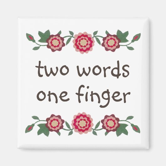 Funny Middle Finger Quote Sarcasm Humor Cute Girly Magneet (Voorkant)