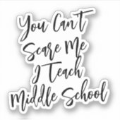 Funny Middle School Teacher Gift  Sticker (Voorkant)