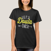 Funny Midvrouw Pun Let's Doula Deze Zwangerschap T-shirt (Voorkant)