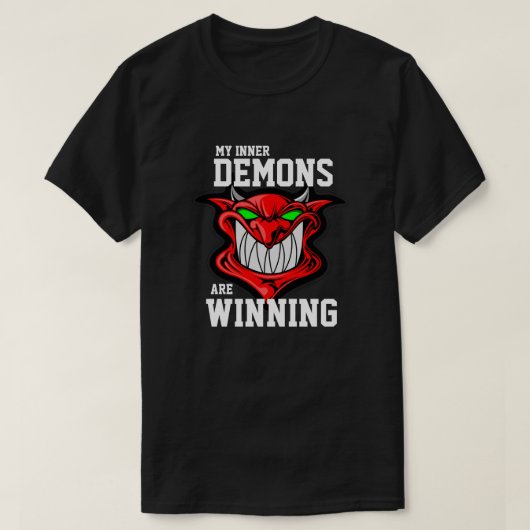 Funny "Mijn binnenste demonen winnen" T-shirt (Design voorkant)