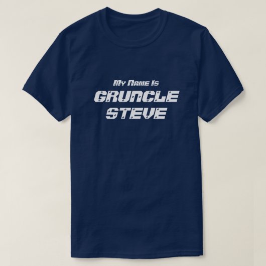 Funny "Mijn naam is Gruncle Steve" Gruncle T-shirt (Design voorkant)