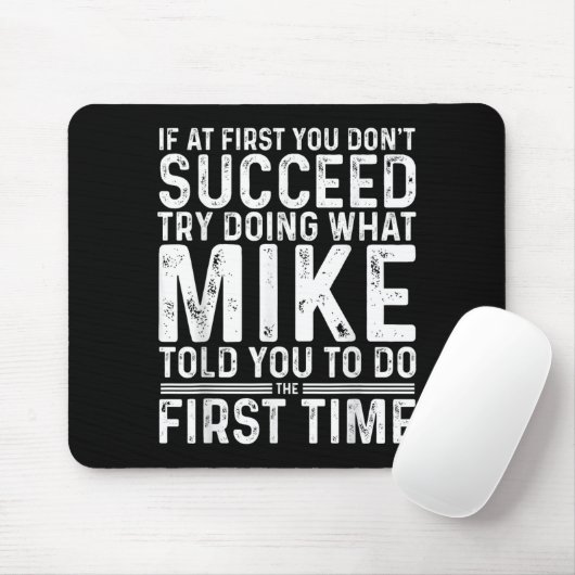 Funny Mike If At First You Don't Succeed Try Doing Muismat (Met muis)