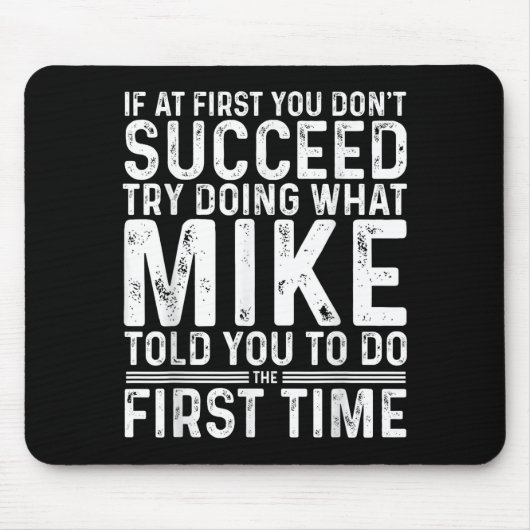 Funny Mike If At First You Don't Succeed Try Doing Muismat (Voorkant)