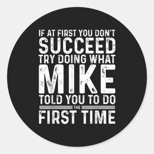 Funny Mike If At First You Don't Succeed Try Doing Ronde Sticker (Voorkant)