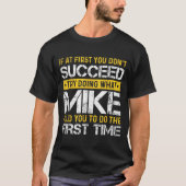 Funny Mike If At First You Don't Succeed Try Doing T-shirt (Voorkant)