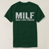 Funny MILF Fiddle Fiddler Fiddling MILF Man I Love T-shirt (Design voorkant)