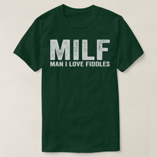 Funny MILF Fiddle Fiddler Fiddling MILF Man I Love T-shirt (Design voorkant)