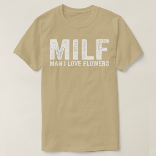 Funny MILF Flower MILF Man I Love Flowers T-shirt (Design voorkant)