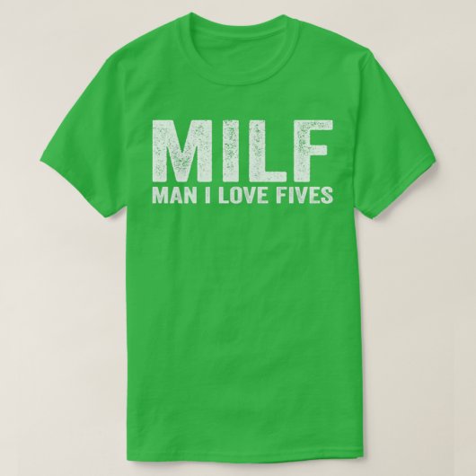 Funny MILF MILF Man I Love Fives T-shirt (Design voorkant)