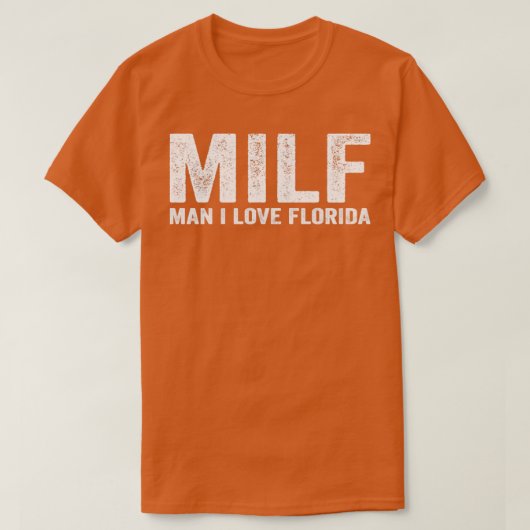 Funny MILF MILF Man I Love Florida T-shirt (Design voorkant)