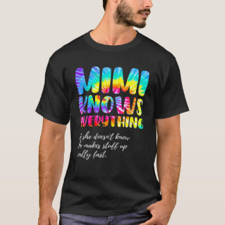 Funny Mimi Knows Everything Mother's Day Tie Dye T-shirt