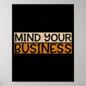 Funny Mind Your Business Quote Text  Poster (Voorkant)