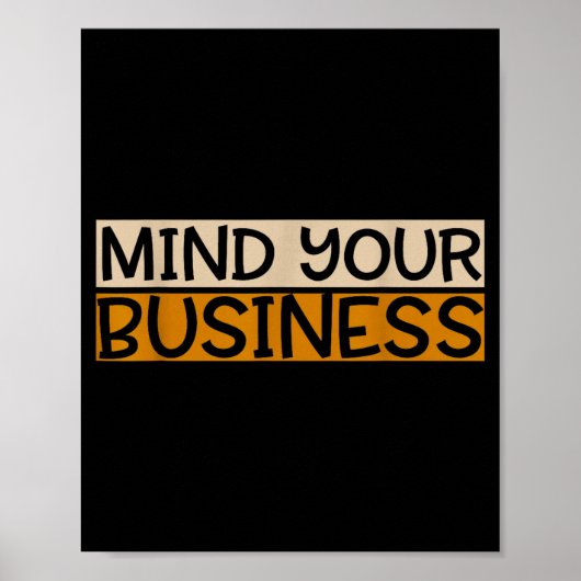 Funny Mind Your Business Quote Text  Poster (Voorkant)