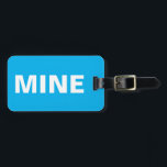 Funny Mine Blue Bagagelabel<br><div class="desc">Dit gekke blauwe bagagelabel zegt het allemaal! Het zegt "de mijne" aan de voorkant luid en helder in wit tegen de blauwe achtergrond. Je kunt de achterkant van dit grappige bagagelabel gemakkelijk personaliseren met je noodzakelijke details.</div>