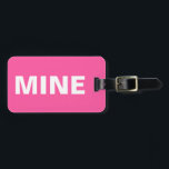 Funny Mine Pink Bagagelabel<br><div class="desc">Dit grappige roze bagagelabel zegt alles! Het zegt luid en helder op de voorkant tegen de roze achtergrond. Je kunt de achterkant van dit grappige bagagelabel gemakkelijk personaliseren met je noodzakelijke details.</div>