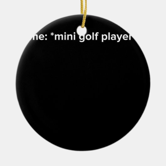 Funny Mini Golf Player Meme Keramisch Ornament (Voorkant)