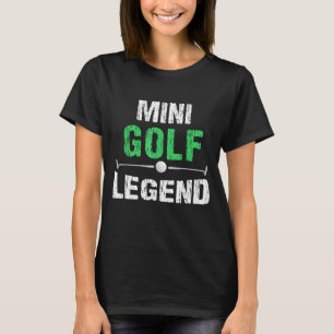 Funny Miniature Golfing Mini Golf Legend Golfer Gi T-shirt