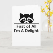Funny Minimalist Raccoon First of All Im A Delight Kaart (Gele Bloem)