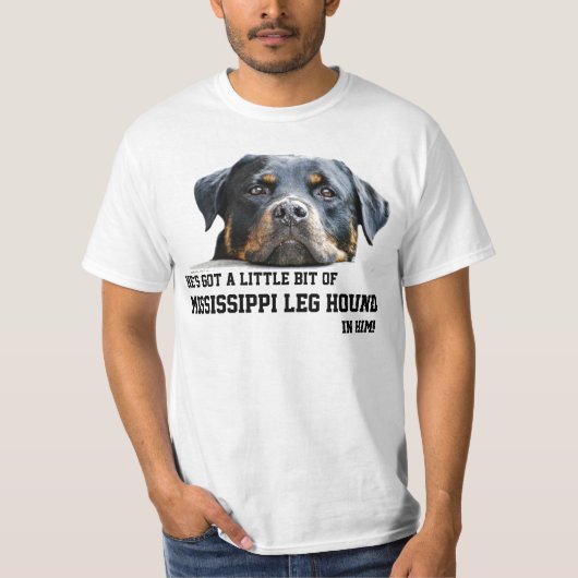 Funny Mississippi Leg Hound Rottweiler Dog Face T-shirt (Voorkant)