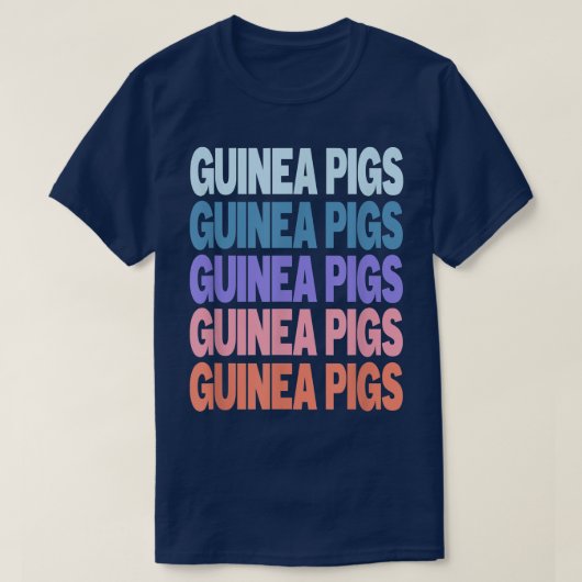 Funny Modern Repeated Text Design Guinea Pigs T-shirt (Design voorkant)