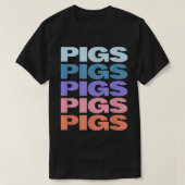 Funny Modern Repeated Text Design Pigs T-shirt (Design voorkant)