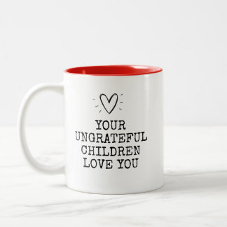 Funny Modern Ungrateful Children Mothers Day Tweekleurige Koffiemok