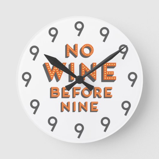 Funny Modern Wall Clock - Geen wijn voor negen Ronde Klok (Voorkant)